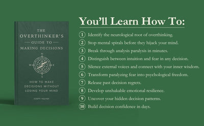 The Overthinker’s Guide to Making Decisions