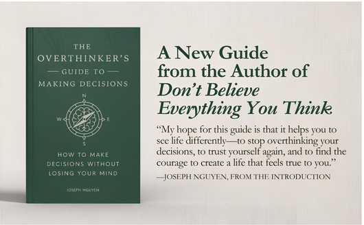 The Overthinker’s Guide to Making Decisions